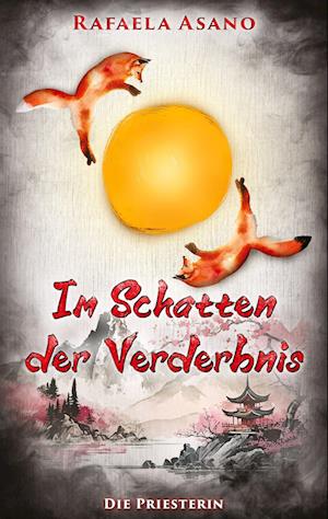 Cover for Rafaela Asano · Im Schatten der Verderbnis (Book) (2024)