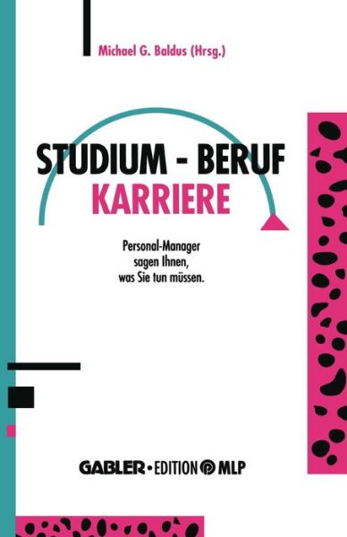 Cover for Michael G Baldus · Studium -- Beruf -- Karriere: Personal-Manager Sagen Ihnen, Was Sie Tun Mussen (Paperback Book) [1992 edition] (1992)