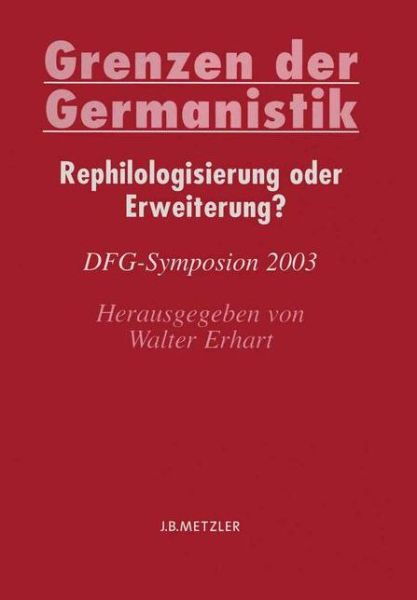 Cover for Grenzen der Germanistik: Rephilologisierung oder Erweiterung? - Germanistische Symposien (Hardcover Book) (2004)