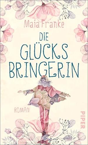 Cover for Maia Franke · Die Glücksbringerin (Buch) (2022)