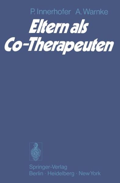 Cover for P. Innerhofer · Eltern als Co-Therapeuten (Paperback Book) [German edition] (1978)