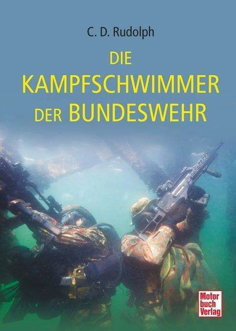 Kampfschwimmer der Bundeswehr - Rudolph - Książki -  - 9783613036475 - 