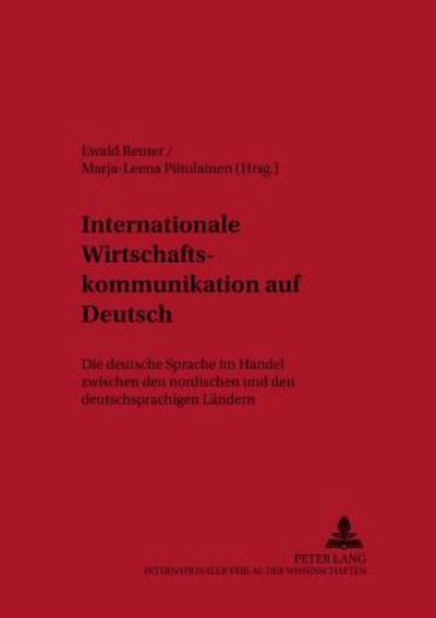 Cover for Internationale Wirtschaftskommunikation Auf Deutsch: Die Deutsche Sprache Im Handel Zwischen Den Nordischen Und Den Deutschsprachigen Laendern - Nordeuropaeische Beitraege Aus Den Human- Und Gesellschaftsw (Paperback Book) (2003)