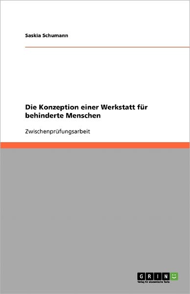 Die Konzeption einer Werkstatt f - Wittig - Livros - GRIN Verlag GmbH - 9783638761475 - 10 de outubro de 2007