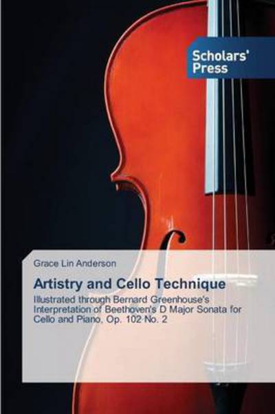 Cover for Grace Lin Anderson · Artistry and Cello Technique (Paperback Book) (2014)