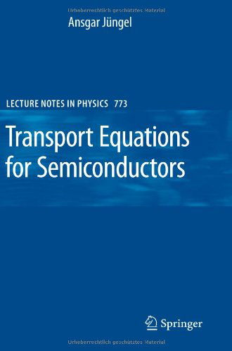 Cover for Ansgar Jungel · Transport Equations for Semiconductors - Lecture Notes in Physics (Taschenbuch) [1st Ed. Softcover of Orig. Ed. 2009 edition] (2010)