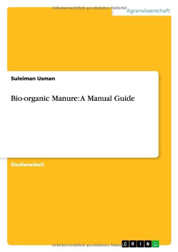 Bio-organic Manure: A Manual Guid - Usman - Livros - GRIN Verlag - 9783656114475 - 22 de setembro de 2013