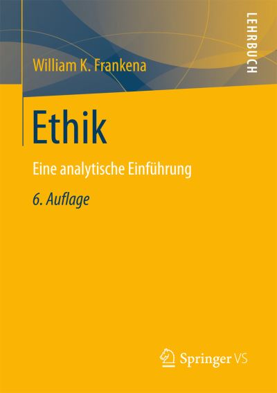 Cover for Frankena, William K (University of Michigan) · Ethik: Eine Analytische Einfuhrung (Paperback Book) [6th 6. Aufl. 2017 edition] (2016)