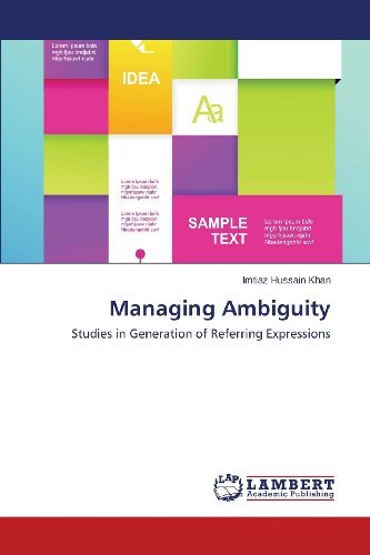 Cover for Imtiaz Hussain Khan · Managing Ambiguity: Studies in Generation of Referring Expressions (Paperback Bog) (2013)