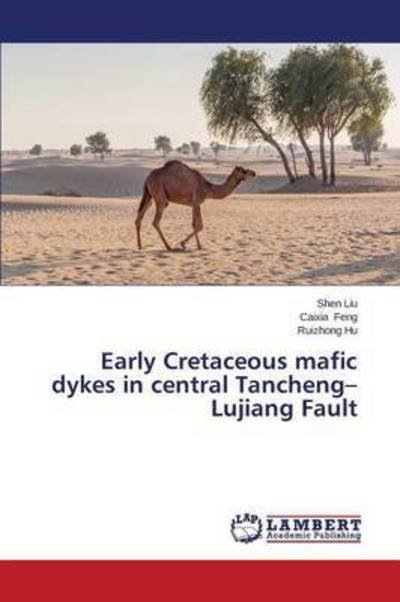 Cover for Liu Shen · Early Cretaceous Mafic Dykes in Central Tancheng-lujiang Fault (Pocketbok) (2015)