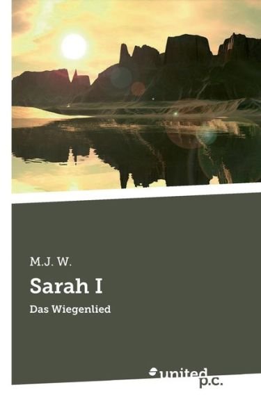Cover for M J W · Sarah I: Das Wiegenlied (Paperback Book) [German edition] (2014)
