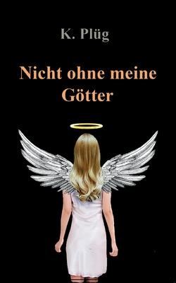 Cover for Klaus Plug · Nicht ohne meine Goetter (Paperback Book) (2023)