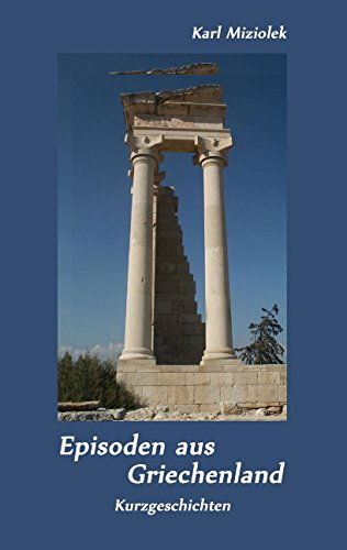 Cover for Karl Miziolek · Episoden Aus Griechenland (Paperback Book) [German edition] (2017)