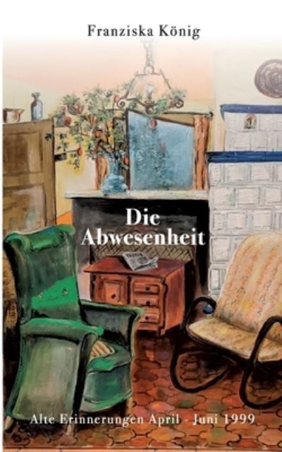 Cover for Franziska Koenig · Die Abwesenheit (Paperback Book) (2021)