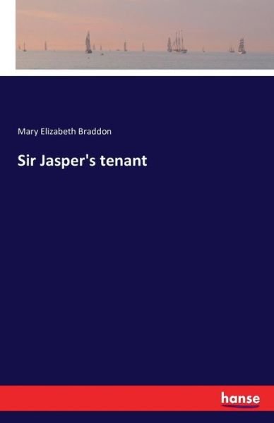 Cover for Braddon · Sir Jasper's tenant (Buch) (2016)