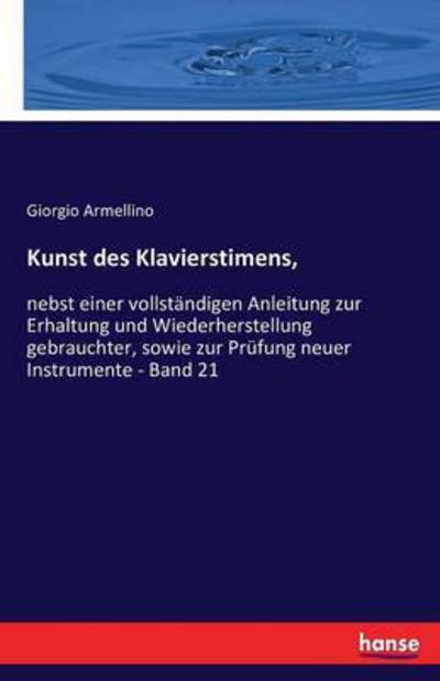 Kunst des Klavierstimens, - Armellino - Książki -  - 9783743429475 - 16 grudnia 2016