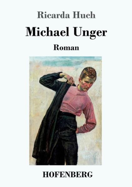 Cover for Ricarda Huch · Michael Unger: Roman (Pocketbok) (2018)
