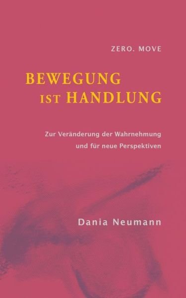 Cover for Neumann · Bewegung ist Handlung (Book) (2018)