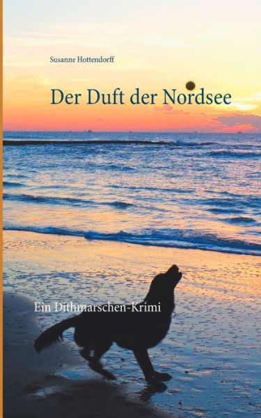 Cover for Hottendorff · Der Duft der Nordsee (Book) (2019)