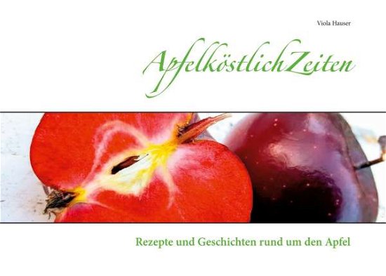 Cover for Hauser · ApfelköstlichZeiten (Bog)