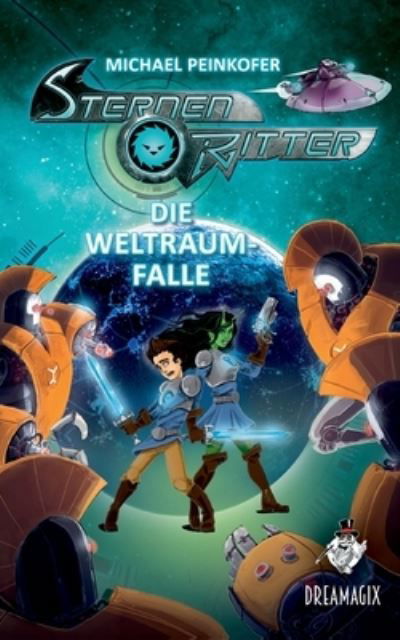 Sternenritter 6 Die Weltraumfalle - Michael Peinkofer - Boeken - BoD  Books on Demand - 9783756881475 - 15 september 2023