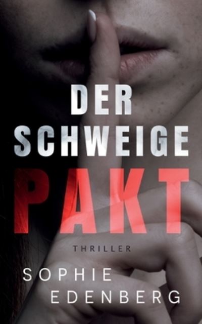 Der Schweigepakt - Sophie Edenberg - Books - BoD – Books on Demand - 9783759778475 - September 2, 2024