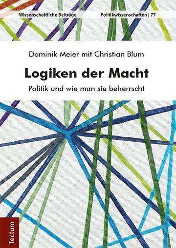 Cover for Meier · Logiken der Macht (Book) (2018)