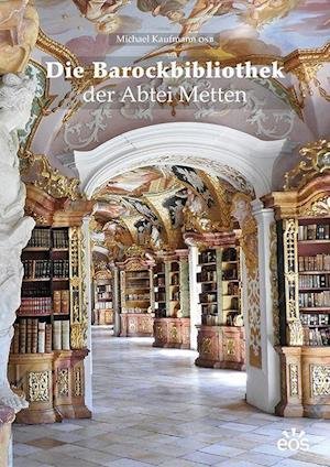 Cover for Michael Kaufmann · Die Barockbibliothek der Abtei Metten (Hardcover bog) (2021)