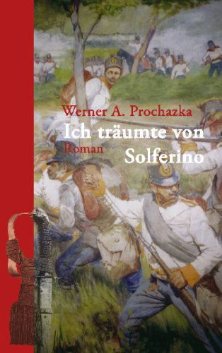 Cover for Werner A. Prochazka · Ich Trumte Von Solferino (Taschenbuch) [German edition] (2005)