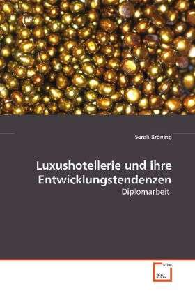 Cover for Kröning · Luxushotellerie und ihre Entwic (Book)