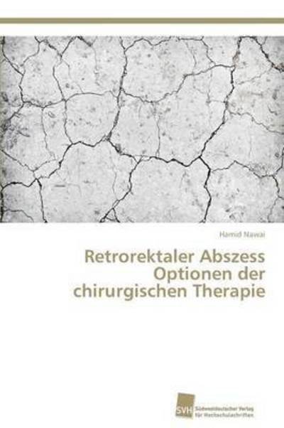 Cover for Nawai Hamid · Retrorektaler Abszess Optionen Der Chirurgischen Therapie (Paperback Book) (2015)
