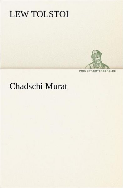 Cover for Lew Tolstoi · Chadschi Murat (Tredition Classics) (German Edition) (Taschenbuch) [German edition] (2012)