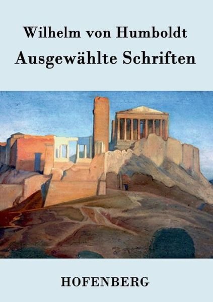 Cover for Wilhelm Von Humboldt · Ausgewahlte Schriften (Pocketbok) (2014)
