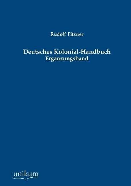 Cover for Rudolf Fitzner · Deutsches Kolonial-Handbuch (Taschenbuch) [German edition] (2012)