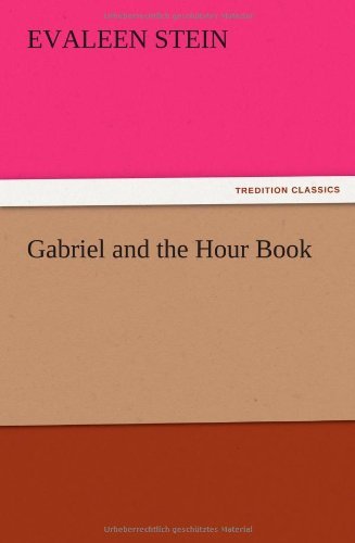 Cover for Evaleen Stein · Gabriel and the Hour Book (Paperback Book) (2012)