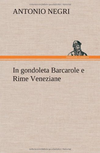 Cover for Antonio Negri · In Gondoleta Barcarole E Rime Veneziane (Hardcover Book) [German edition] (2012)