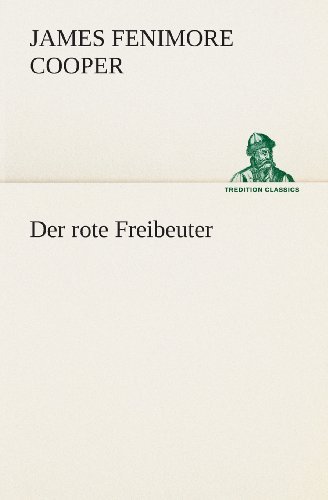 Cover for James Fenimore Cooper · Der Rote Freibeuter (Tredition Classics) (German Edition) (Paperback Book) [German edition] (2013)