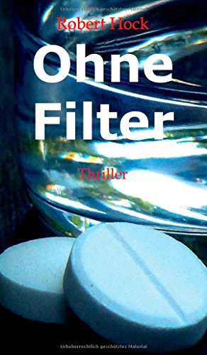 Cover for Robert Hock · Ohne Filter (Hardcover Book) [German edition] (2014)