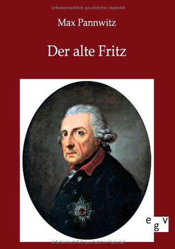 Cover for Max Pannwitz · Der alte Fritz (Paperback Book) [German edition] (2012)