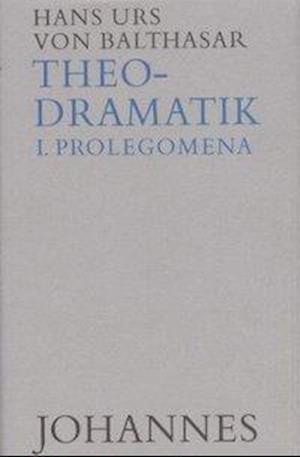 Cover for Hans Urs von Balthasar · Theodramatik Bd. 1/5 - Prolegomena (Hardcover Book) (2009)