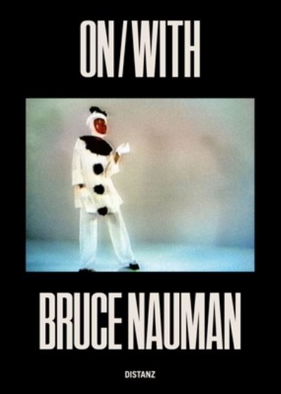 Cover for Bruce Nauman · On/with (Hardcover Book) (2024)