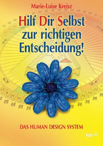 Cover for Marie-luise Kreisz · Hilf Dir Selbst Zur Richtigen Entscheidung! (Pocketbok) [German edition] (2014)