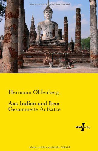 Cover for Hermann Oldenberg · Aus Indien und Iran: Gesammelte Aufsatze (Taschenbuch) [German edition] (2019)