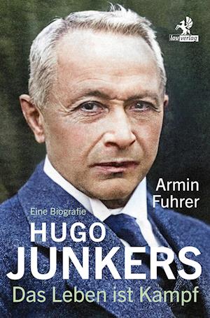 Cover for Armin Fuhrer · Hugo Junkers (Book) (2023)