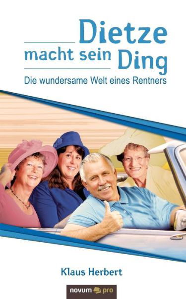 Dietze macht sein Ding - Herbert - Books -  - 9783958403475 - February 16, 2017