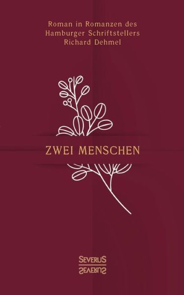 Zwei Menschen - Richard Dehmel - Książki - Severus - 9783963452475 - 20 maja 2021