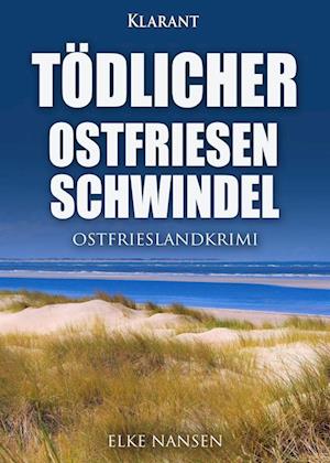 Cover for Elke Nansen · Tödlicher Ostfriesenschwindel. Ostfrieslandkrimi (Book) (2023)