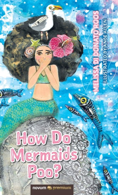 Cover for Melissa Di Donato Roos · How Do Mermaids Poo? (Hardcover Book) (2021)