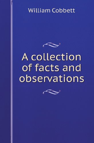 Cover for William Cobbett · A Collection of Facts and Observations (Paperback Book) (2013)