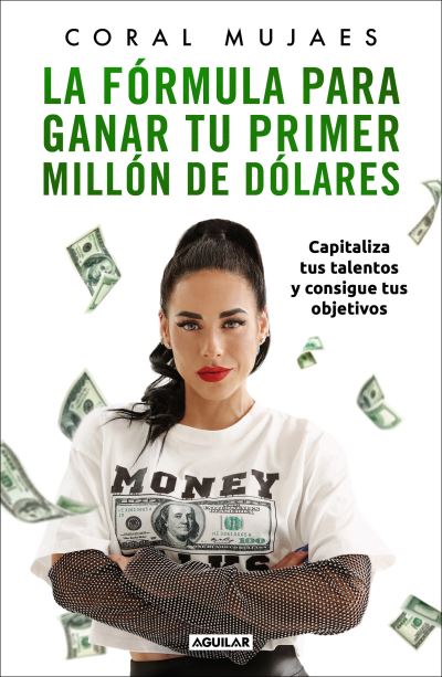 Cover for Coral Mujaes · La Formula Para Ganar Tu Primer Millon De Dolares / How To Earn Your First Milli (Book) (2023)